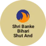 Business logo of Shri banke Bihari shut and sahree