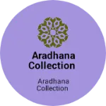 Business logo of Aradhana collection