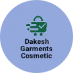 Business logo of Dakesh garments cosmetic shop