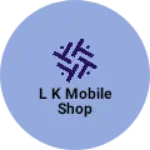 Business logo of L k mobile shop