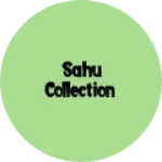 Business logo of Sahu collection
