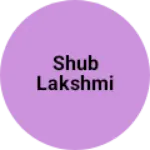 Business logo of Shub lakshmi