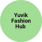 Business logo of Yuvik Fashion Hub