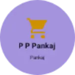 Business logo of P P pankaj