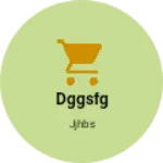 Business logo of Dggsfg