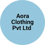 Business logo of Aora clothing pvt Ltd