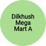 Business logo of Dilkhush Mega Mart A UNIT OF DILKHUSH INDUSTRIES