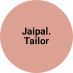 Business logo of Jaipal. Tailor