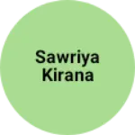 Business logo of Sawriya kirana