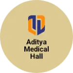 Business logo of Aditya Medical Hall