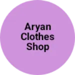 Business logo of Aryan clothes shop