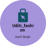 Business logo of Uditi_fashion