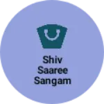 Business logo of Shiv saaree sangam