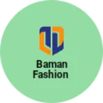 Business logo of Baman fashion