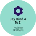 Business logo of Jay hind A to Z