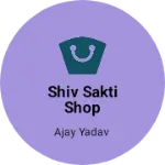 Business logo of Shiv sakti shop
