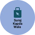 Business logo of Suraj kapda wala