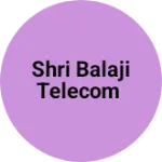 Business logo of Shri Balaji Telecom