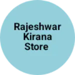 Business logo of Rajeshwar kirana store