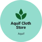 Business logo of Aquif cloth store
