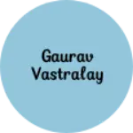 Business logo of Gaurav vastralay