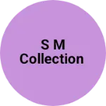 Business logo of S M Collection