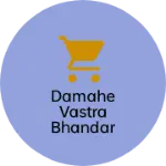 Business logo of Damahe vastra bhandar