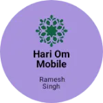Business logo of Hari om mobile Shop gundoj