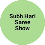 Business logo of Subh Hari saree show room