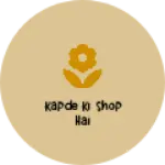 Business logo of Kapde ki shop hai