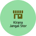 Business logo of Kirana jangal stor