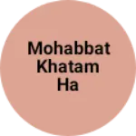 Business logo of Mohabbat khatam ha