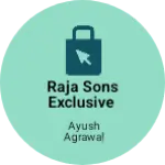 Business logo of Raja sons exclusive