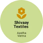 Business logo of Shivaay Textiles