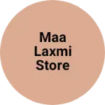 Business logo of Maa Laxmi store