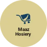 Business logo of MAAZ HOSIERY