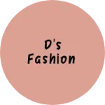 Business logo of D's fashion
