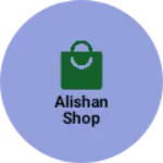 Business logo of Alishan Shop