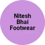 Business logo of Nitesh bhai footwear