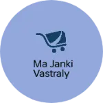 Business logo of Ma janki vastraly