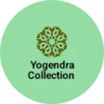 Business logo of Yogendra Collection
