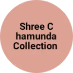 Business logo of Shree chamunda collection
