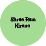 Business logo of Shree Ram kirana