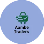 Business logo of Aambe Traders