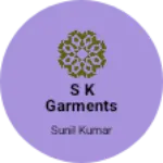 Business logo of S k garments