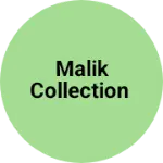 Business logo of Malik collection