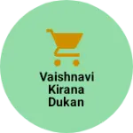 Business logo of Vaishnavi kirana Dukan