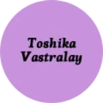 Business logo of Toshika vastralay