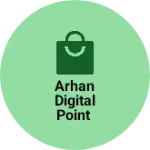 Business logo of Arhan Digital Point