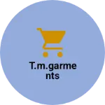 Business logo of T.M.Garments